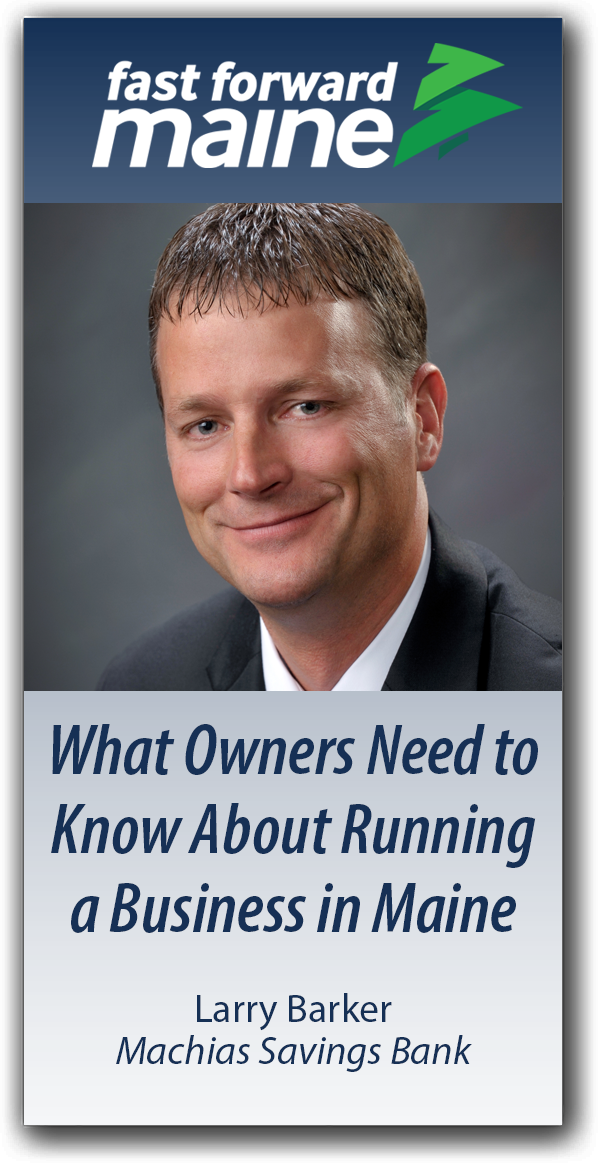 Maine Based Businesses: What Owners Need to Know About Running a Business in Maine - Larry Barker