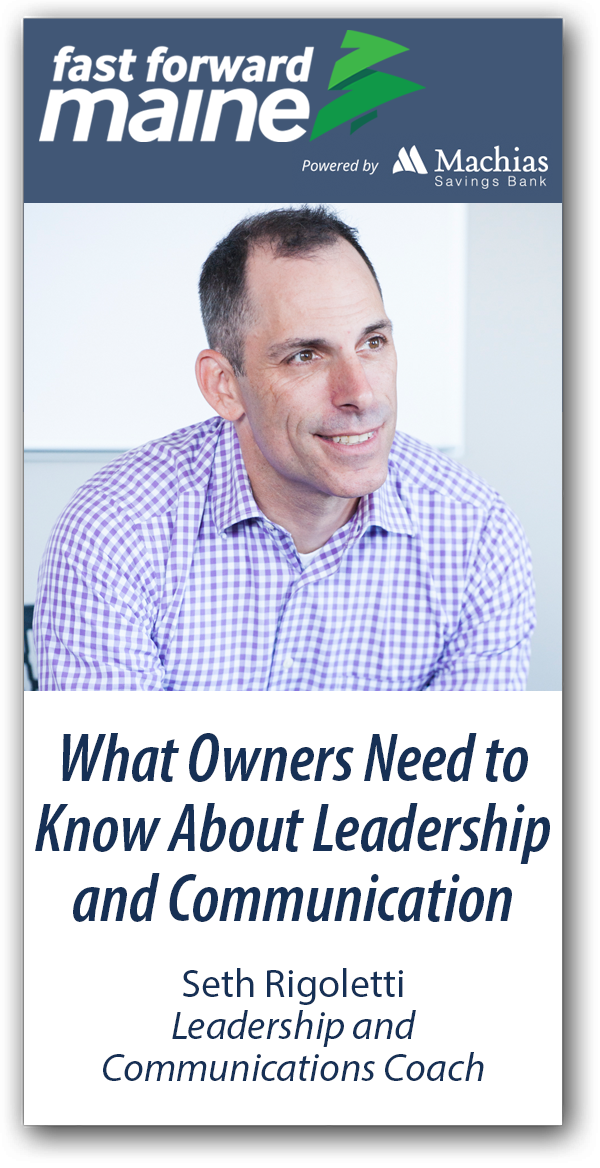 What Owners Need to Know About Leadership and Communication - Seth Rigoletti