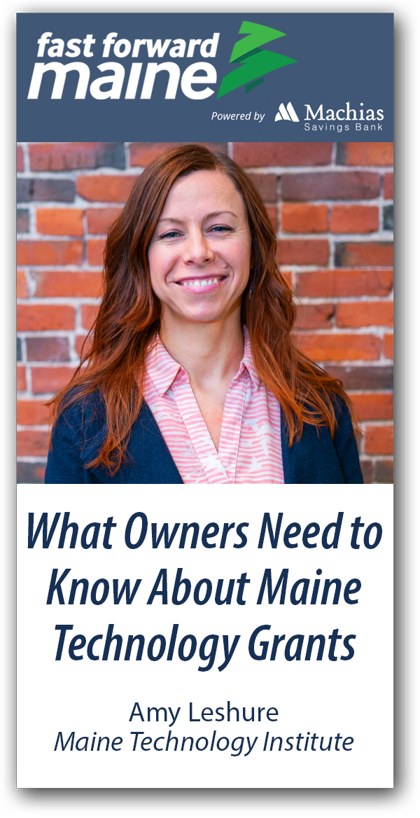 What Owners Need to Know About Maine Technology Grants - Amy Leshure