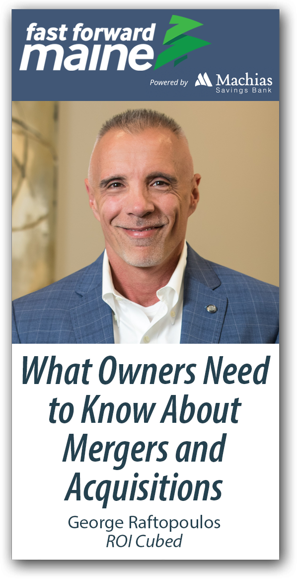 What Owners Need to Know About  Mergers and Acquisitions - George Raftopoulos
